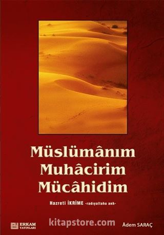 Müslümanım Muhacirim Mücahidim