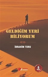 Geldiğim Yeri Biliyorum