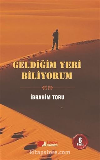 Geldiğim Yeri Biliyorum