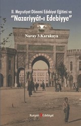 II. Meşrutiyet Dönemi Edebiyat Eğitimi ve Nazariyyat-ı Edebiyye