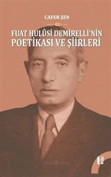 Fuat Hulusi Demirelli'nin Poetikasi ve Şiirleri (2 Cilt Takım)