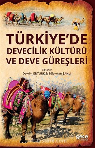 Türkiye'de Devecilik Kültürü ve Deve Güreşleri