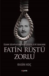 İdam Sehpasındaki Dışişleri Bakanı Fatin Rüştü Zorlu