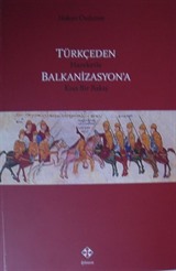 Türkçeden Hareketle Balkanizasyon'a Kısa Bir Bakış