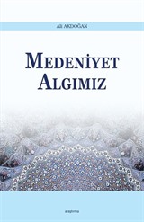 Medeniyet Algımız