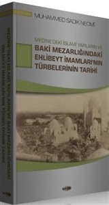 Medine'deki İslami Yapıların ve Baki Mezarlığındaki Ehlibeyt İmamları'nın Türbelerinin Tarihi