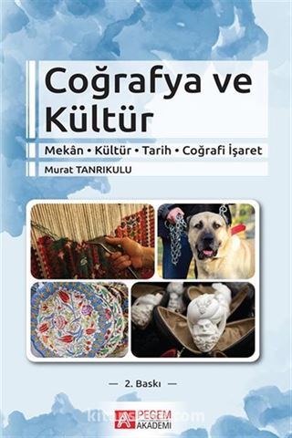 Coğrafya ve Kültür (Mekan-Kültür-Tarih-Coğrafi İşaret)