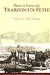Öncesi ve Sonrasıyla Trabzon'un Fethi 'Feth'in 540. Yılı Anısına'