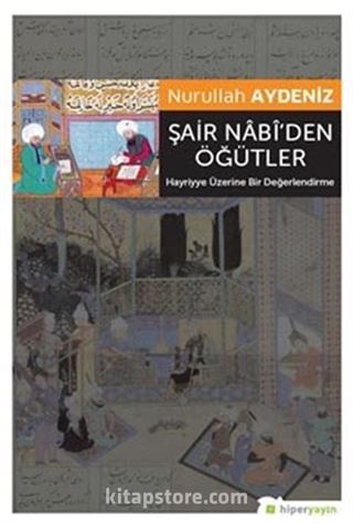 Şair Nabi'den Öğütler (Hayriyye Üzerine Bir Değerlendirme)