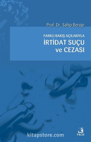 Farklı Bakış Açılarıyla İrtidat Suçu ve Cezası