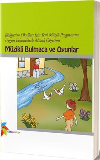 İlköğretim Okulları İçin Yeni Müzik Programına Uygun Etkinliklerle Müzik Öğretimi Müzikli Bulmaca ve Oyunlar