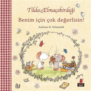 Benim İçin Çok Değerlisin! / Tilda Elmaçekirdeği