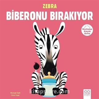 Zebra Biberonu Bırakıyor / Merhaba Küçük Deha