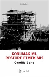 Korumak mı? Restore Etmek mi?