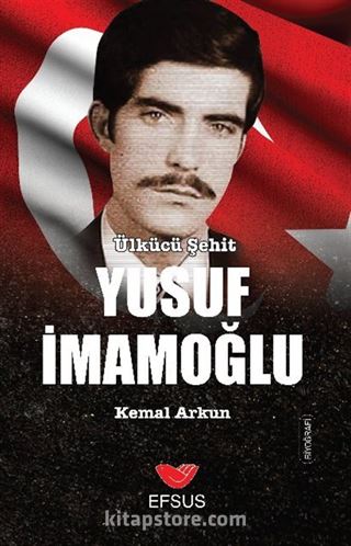 Nizam-i Alem İçin Can Veren Ülkücü Şehitler Yusuf İmamoğlu