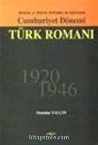 Cumhuriyet Dönemi Türk Romanı -1920-1946-