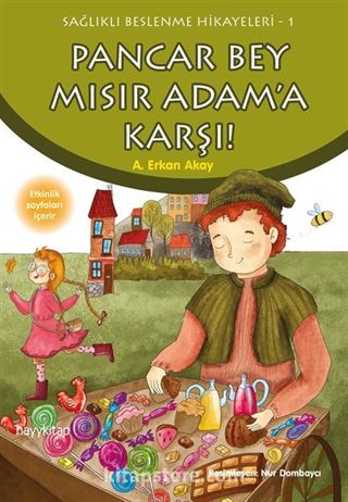 Pancar Bey Mısır Adam'a Karşı / Sağlıklı Beslenme Hikayeleri 1