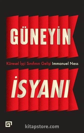 Güneyin İsyanı: Küresel İşçi Sınıfının Gelişi