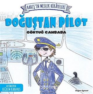 Barış'ın Meslek Hikayeleri / Doğuştan Pilot