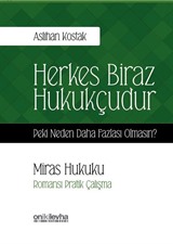 Herkes Biraz Hukukçudur Peki Neden Daha Fazlası Olmasın? - Miras Hukuku - Romansı Pratik Çalışma