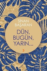 Dün, Bugün, Yarın