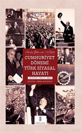 Kuruluş Yıllarından 12 Eylül'e Cumhuriyet Dönemi Türk Siyasal Hayatı