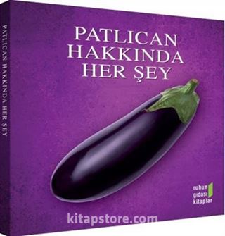 Patlıcan Hakkında Her Şey