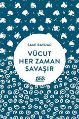 Vücut Her Zaman Savaşır