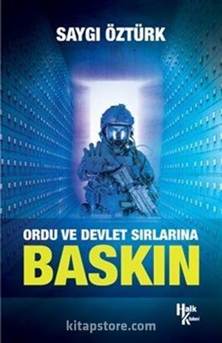 Ordu ve Devlet Sırlarına Baskın