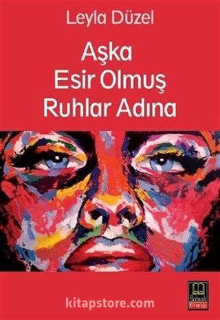 Aşka Esir Olmuş Ruhlar Adına