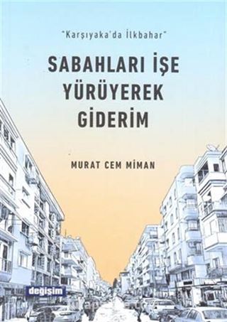 Sabahları İşe Yürüyerek Giderim