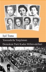 Yassıada'da Yargılanan Demokrat Parti Kadın Milletvekilleri