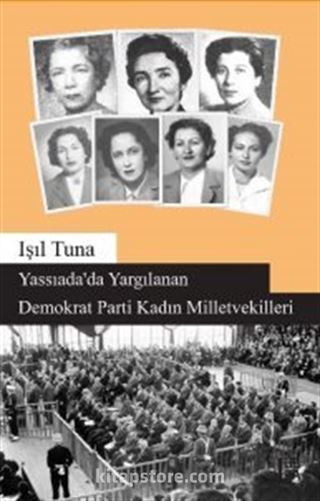 Yassıada'da Yargılanan Demokrat Parti Kadın Milletvekilleri