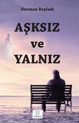 Aşksız ve Yalnız