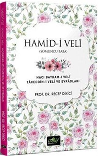 Hamid-i Veli (Somuncu Baba) Hacı Bayram-ı Veli Taceddin-i Veli ve Evradları