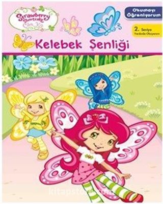 Çilek Kız Okumayı Öğreniyorum Kelebek Şenliği