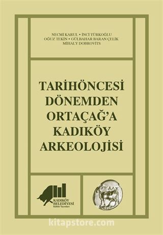 Tarihöncesi Dönemden Ortaçağ'a Kadıköy Arkeolojisi