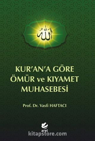 Kur'an'a Göre Ömür ve Kıyamet Muhasebesi