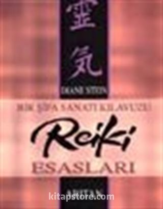 Bir Şifa Sanatı Kılavuzu Reiki Esasları