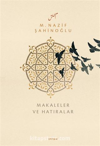 M. Nazif Şahinoğlu Makaleler ve Hatıralar