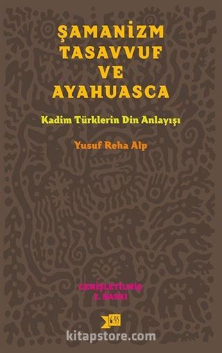 Şamanizm Tasavvuf ve Ayahuasca