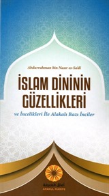 İslam Dininin Güzellikleri ve İncelikleri İle Alakalı Bazı İnciler