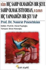 Eğer Hiç Sahip Olmadığın Bir Şeye Sahip Olmak İstiyorsan, O Zaman Hiç Yapmadığın Bir Şey Yap