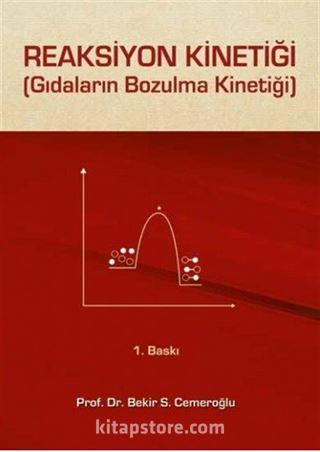 Reaksiyon Kinetiği (Gıdaların Bozulma Kinetiği)