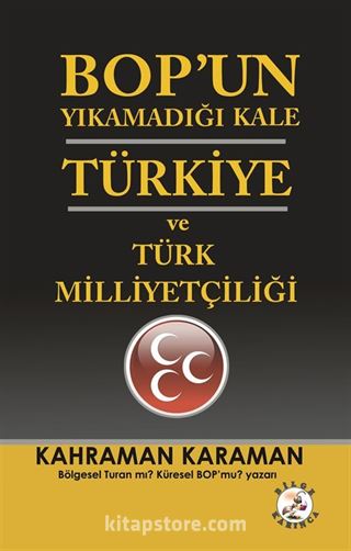 BOP'un Yıkamadığı Kale Türkiye ve Türk Milliyetçiliği