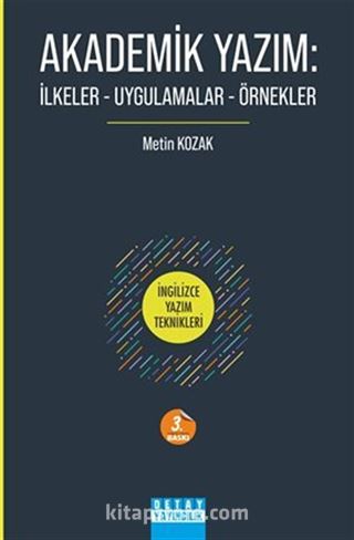 Akademik Yazım: İlkeler - Uygulamalar - Örnekler