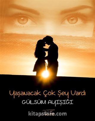 Yaşanacak Çok Şey Vardı