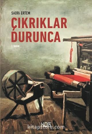 Çıkrıklar Durunca