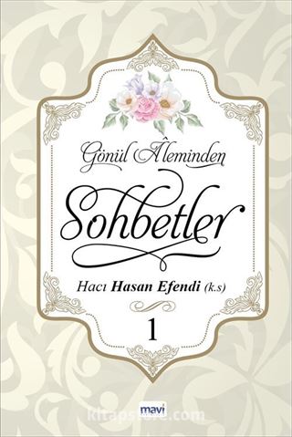 Gönül Aleminden Sohbetler 1