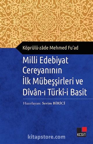 Milli Edebiyat Creyanının İlk Mübeşşirleri ve Divanı Türki-i Basit